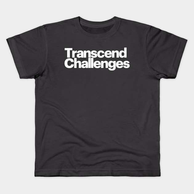 Transcend Challenges: Rising Above and Achieving Success Kids T-Shirt by Magicform